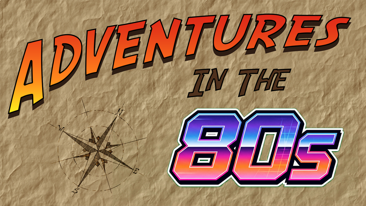 Adventures In The 80s